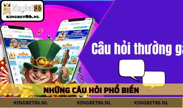 Những câu hỏi phổ biến