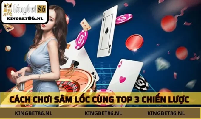 Cách chơi sâm lốc