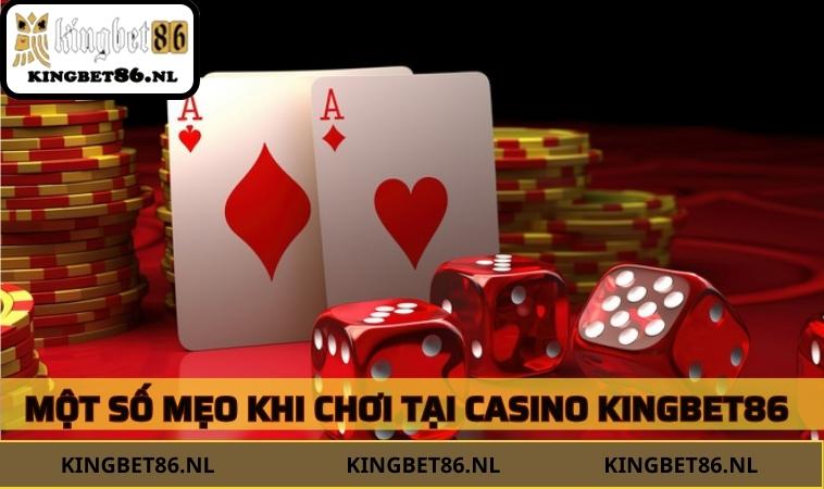 Một số mẹo khi chơi tại Casino KINGBET86