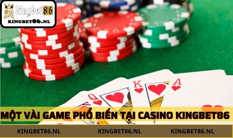 Một vài game phổ biến tại Casino KINGBET86