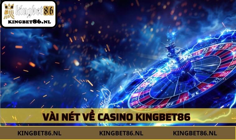 Vài nét về Casino KINGBET86